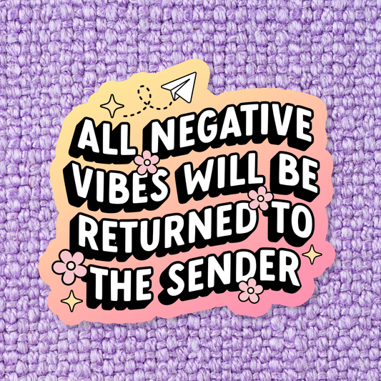 Negative Vibes returned to sender Waterproof Sticker